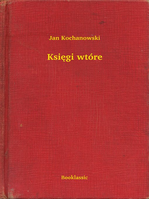 Title details for Księgi wtóre by Jan Kochanowski - Available